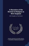 A Narrative Of The Revival Of Religion In New England di Jonathan, Edwards edito da Sagwan Press