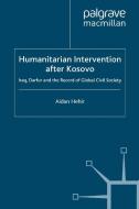 Humanitarian Intervention after Kosovo di Aidan Hehir edito da Palgrave Macmillan