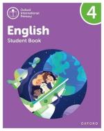 Oxford International Primary English: Student Book Level 4 di Emma Danihel, Izabella Hearn edito da Oxford University Press