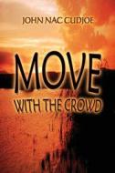 Move With The Crowd di John Nac Cudjoe edito da America Star Books