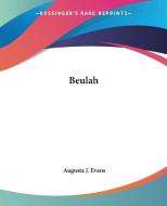 Beulah di Augusta J. Evans edito da Kessinger Publishing Co