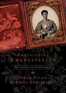 Envisioning Emancipation di Deborah Willis, Barbara Krauthamer edito da Temple University Press