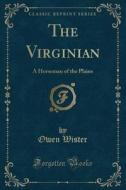 The Virginian di Owen Wister edito da Forgotten Books