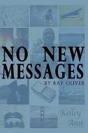 No New Messages di Ray Oliver edito da AUTHORHOUSE