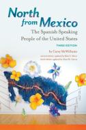 North from Mexico: The Spanish-Speaking People of the United States di Carey Mcwilliams, Alma Garcia, Matt Meier edito da PRAEGER FREDERICK A