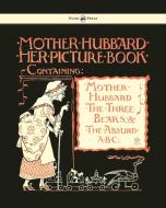 Mother Hubbard Her Picture Book - Containing Mother Hubbard, the Three Bears & the Absurd ABC - Illustrated by Walter Cr edito da Pook Press