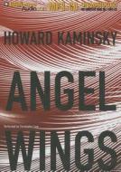Angel Wings di Howard Kaminsky edito da Brilliance Corporation