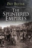 The Splintered Empires di Prit Buttar edito da Bloomsbury Publishing PLC