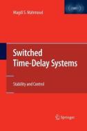 Switched Time-Delay Systems di Magdi S. Mahmoud edito da Springer US