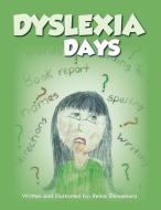 Dyslexia Days di Reina Shimomura edito da AuthorHouse