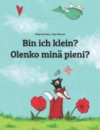 Bin Ich Klein? Olenko Mina Pieni?: Kinderbuch Deutsch-Finnisch (Zweisprachig/Bilingual) di Philipp Winterberg edito da Createspace