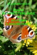 Bunte Schmetterlinge in Schoner Landschaft di Klaus Metzger edito da Createspace