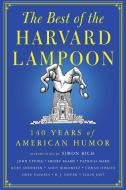 The Best of the Harvard Lampoon: 140 Years of American Humor di Harvard Lampoon edito da TOUCHSTONE PR