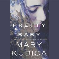 Pretty Baby di Mary Kubica edito da Blackstone Audiobooks