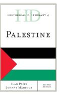 Historical Dictionary Of Palestine di Ilan Pappe, Johnny Mansour edito da Rowman & Littlefield