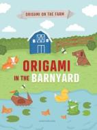Origami in the Barnyard di Joe Fullman edito da POWERKIDS PR