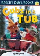 Cubs in a Tub: Short Vowel U di Molly Coxe edito da KANE PR