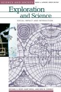 Exploration and Science di Michael S. Reidy, Gary Kroll, Erik M. Conway edito da ABC-CLIO