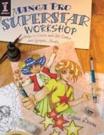 Manga Pro Superstar Workshop: How to Create and Sell Comics and Graphic Novels di Colleen Doran edito da Impact