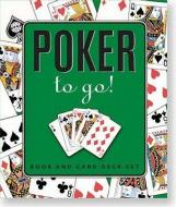 Poker to Go [With Pocket-Size Card Deck] di John Hardey edito da PETER PAUPER
