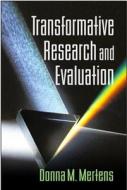 Transformative Research and Evaluation di Donna M. Mertens edito da Guilford Publications