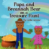 Papa and Breannah Bear on a Treasure Hunt di Leslie Greene edito da America Star Books