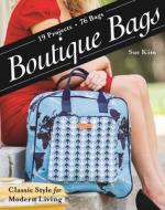 Boutique Bags di Sue Kim edito da C & T Publishing