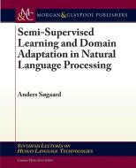 Semi-Supervised Learning and Domain Adaptation in Natural Language Processing di Anders Sogard, Anders Sogaard edito da Morgan & Claypool Publishers