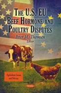 US EU Beef Hormone & Poultry Disputes edito da Nova Science Publishers Inc