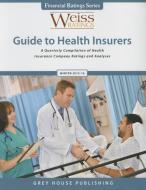 Weiss Ratings Guide to Health Insurers, Winter 2015-16 edito da Grey House Publishing