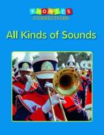 All Kinds of Sounds di Nancy Leber edito da CAPSTONE CLASSROOM