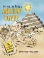 Hot On The Trail In Ancient Egypt di Linda Bailey edito da Kids Can Press