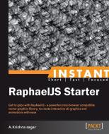 Instant RaphaelJS Starter di A. Krishna Sagar edito da Packt Publishing