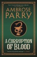 A Corruption of Blood di Ambrose Parry edito da CANONGATE BOOKS