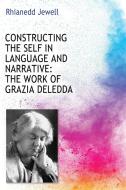 Constructing the Self in Language and Narrative di Rhianedd Jewell edito da Troubador Publishing Ltd