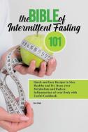 The Bible Intermittent Fasting 101 di Bell Sia Bell edito da Mattygan LTD