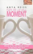 Spur of the Moment di Anya Reiss edito da OBERON BOOKS