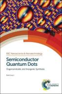 Semiconductor Quantum Dots di Mark Green edito da Royal Society of Chemistry