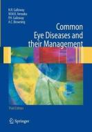 Common Eye Diseases And Their Management di Nicholas R. Galloway, Winifried M.K. Amoaku, Peter H. Galloway, Andrew Browning edito da Springer London Ltd