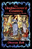 That Undiscover'd Country: A Traveler's Guide to the Afterlife di Oberon Zell edito da BLACK MOON PUB