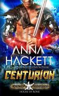 Centurion di Anna Hackett edito da LIGHTNING SOURCE INC