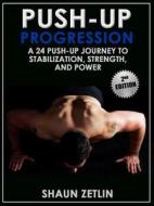 Push-Up Progression di Shaun Zetlin edito da Price World Enterprises