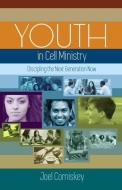 Youth in Cell Ministry di Joel Comiskey edito da CCS publishing