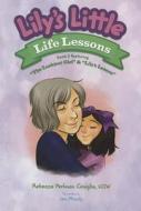 Lily's Little Life Lessons Featuring "The Luckiest Girl" & "Lily's Lesson" di Rebecca P. Coniglio edito da MASCOT BOOKS