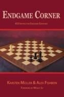 Endgame Corner: 450 Instructive Endgame Exercises di Karsten Mueller, Alex Fishbein edito da RUSSELL ENTERPRISES INC
