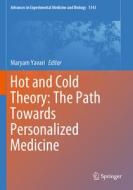 Hot and Cold Theory: The Path Towards Personalized Medicine di Maryam Yavari edito da Springer International Publishing
