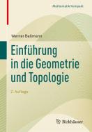 Einführung in die Geometrie und Topologie di Werner Ballmann edito da Springer Basel