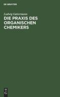 Die Praxis des organischen Chemikers di Ludwig Gattermann edito da De Gruyter