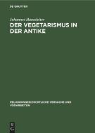 Der Vegetarismus in der Antike di Johannes Haussleiter edito da De Gruyter