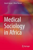Medical Sociology in Africa di Jimoh Amzat, Oliver Razum edito da Springer International Publishing